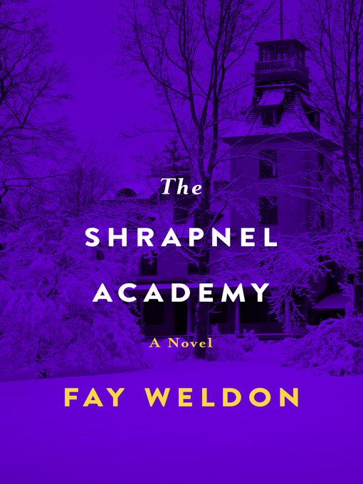 Title details for Shrapnel Academy by Fay Weldon - Available